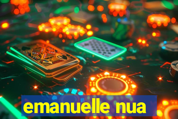 emanuelle nua